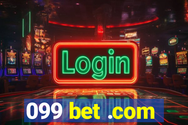 099 bet .com